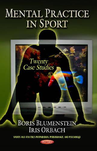 Mental Practice in Sport: Twenty Case Studies