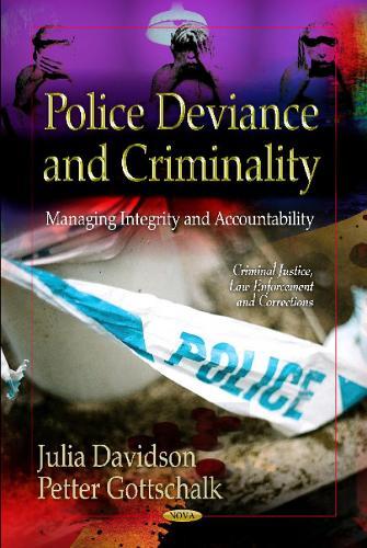 Police Deviance & Criminality: Managing Integrity & Accountability