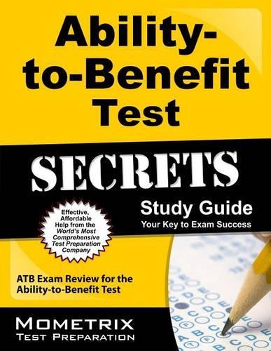 Ability-To-Benefit Test Secrets Study Guide: Atb Exam Review for the Ability-To-Benefit Test