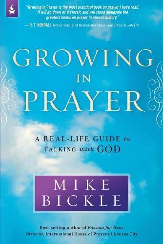 Growing in Prayer: A Definitive Guide for Talking with God