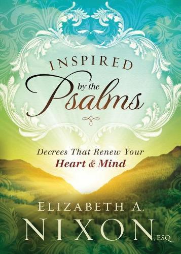 Inspired by the Psalms: Decrees That Renew Your Heart and Mind