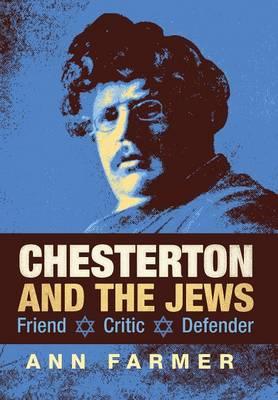 Chesterton and the Jews: Friend, Critic, Defender