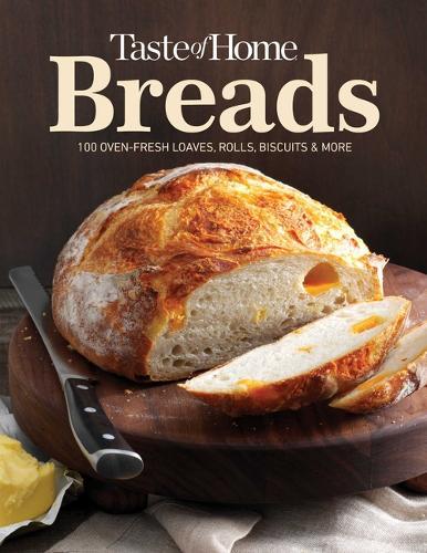 Taste of Home Breads: 100 Recipes for Oven-Fresh Loaves, Rolls, Biscuits, and More - Spiral-Bound, Baking for All Skill Levels