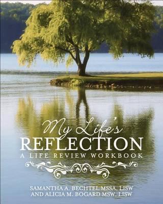 My Life's Reflection: A Life Review Workbook