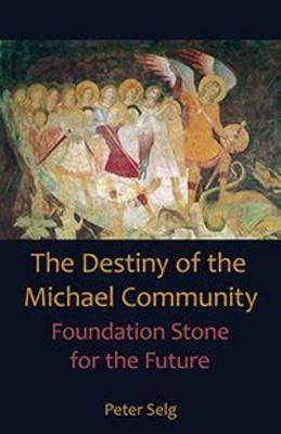 Destiny of the Michael Community: Foundation Stone for the Future