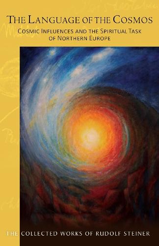 The The Language of the Cosmos: Cosmic Influences and the Spiritual Task of Northern Europe