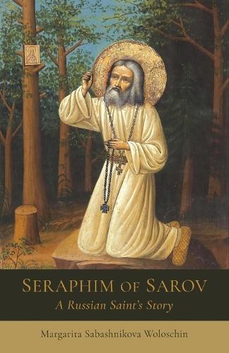 Seraphim of Sarov: A Russian Saint's Story
