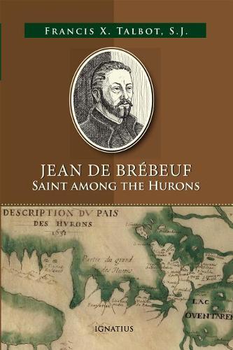Jean de Brébeuf: Saint Among the Hurons