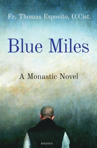 Blue Miles: A Monastic Novel