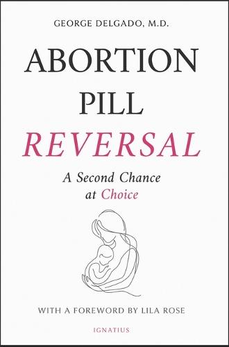 Abortion Pill Reversal: A Second Chance at Choice