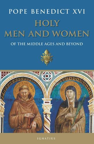 Holy Men and Women: Of the Middle Ages and Beyond
