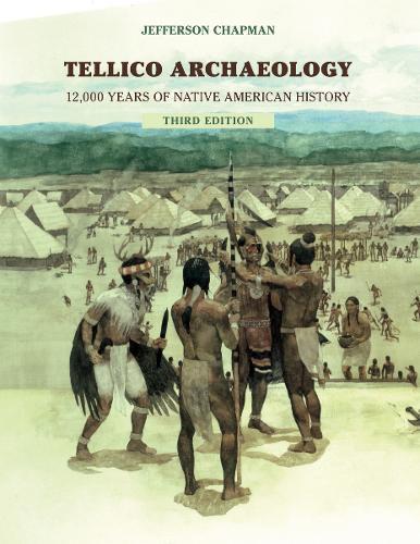 Tellico Archaeology: 12000 Years Native American History