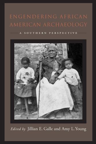 Engendering African American Archaeology: A Southern Perspective