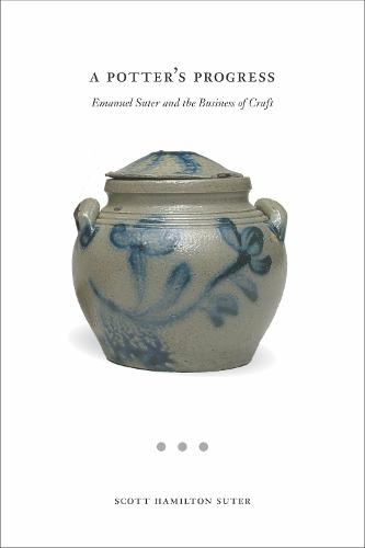 A Potter's Progress: Emanual Suter and the Business of Craft