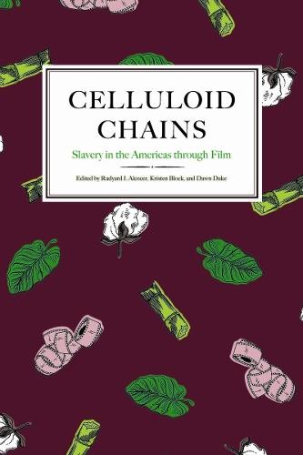 Celluloid Chains: Slavery in the Americas Through Film