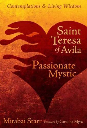 Saint Teresa of Avila: Passionate Mystic