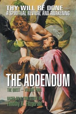 The Addendum: Thy Will Be Done -- A Spiritual Revival and Awakening - The Quest: Volume Four