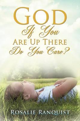 God If You Are Up There Do You Care?