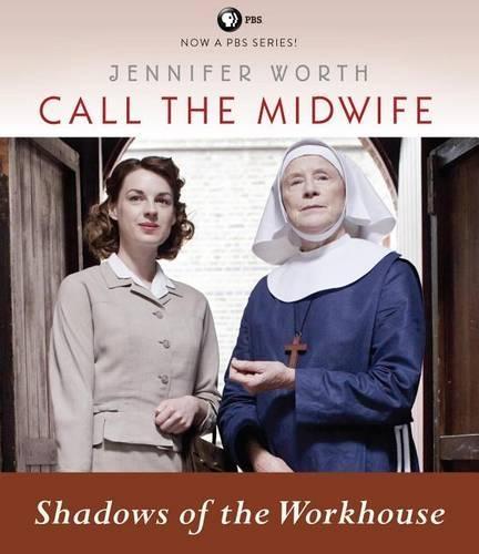Call the Midwife: Shadows of the Workhouse