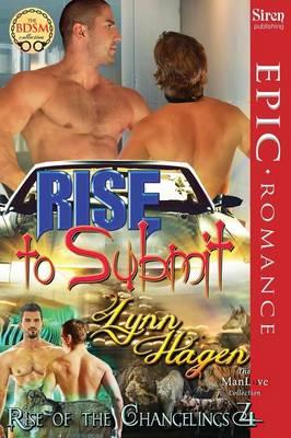 Rise to Submit [Rise of the Changelings, Book 4] (Siren Publishing Epic Romance, Manlove)