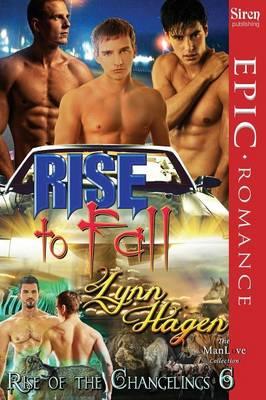 Rise to Fall [Rise of the Changelings, Book 6] (Siren Publishing Epic Romance, Manlove)