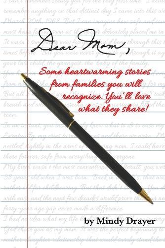 Dear Mom: Some heartwarming stories from families you will recognize. You'll love what they share!