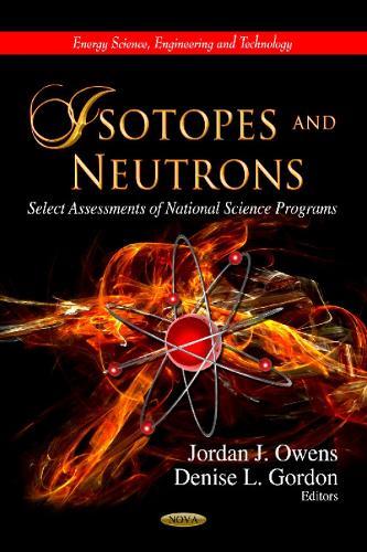 Isotopes & Neutrons: Select Assessments of National Science Programs