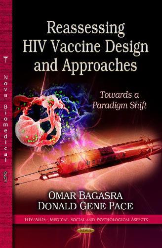 Reassessing HIV Vaccine Design & Approaches: Towards a Paradigm Shift