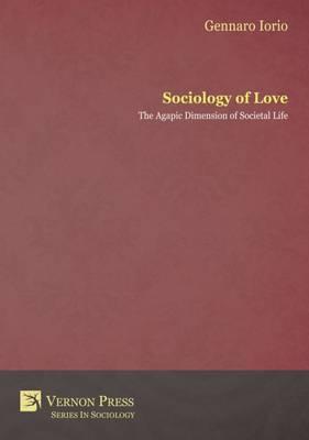 Sociology of Love: The Agapic Dimension of Societal Life