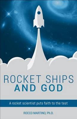 Rocket Ships and God: A Scientist Puts Faith to the Test