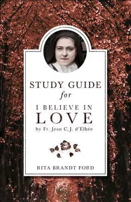 I Believe in Love Study Guide