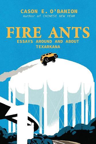 Fire Ants: Literary Essays
