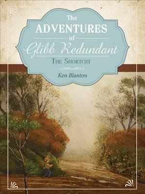 The Adventures of Glibb Redundant: The Shortcut