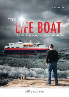 The Life Boat: One Man's Journey with Mental Illness