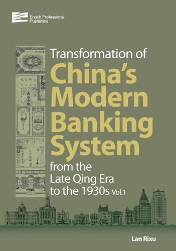 Transformation of China's Banking System: From the Late Qing Era to the 1930s
