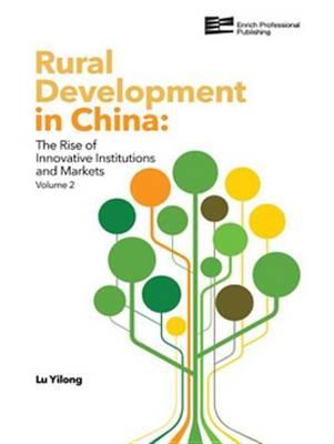 Rural Development in China: The Rise of Innovative Institutions and Markets