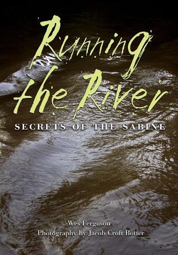 Running the River: Secrets of the Sabine