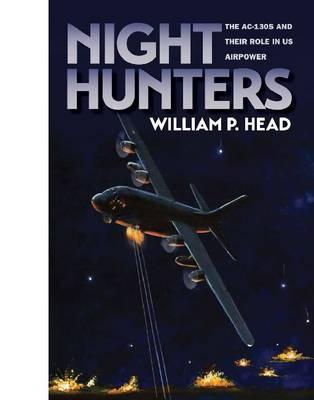 Night Hunters: The AC-130s and Their Role in US Airpower
