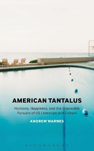 American Tantalus: Horizons, Happiness, and the Impossible Pursuits of US Literature and Culture
