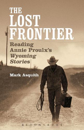The Lost Frontier: Reading Annie Proulx's Wyoming Stories