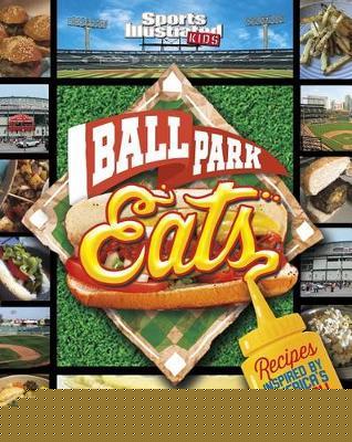 Ballpark Eats: Recipes Inspired by America's Baseball Stadiums