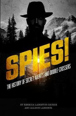 The History of Secret Agents and Double-Crossers