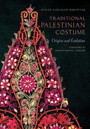 Traditional Palestinian Costume: Origins and Evolution