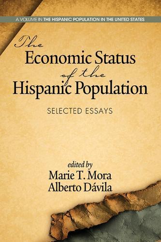 The Economic Status of the Hispanic Population: Selected Essays
