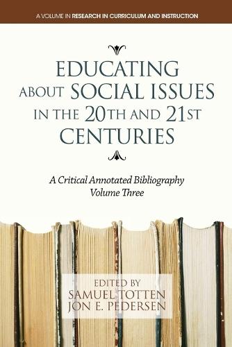 Educating about Social Issues in the 20th and 21st Centuries: A Critical Annotated Bibliography