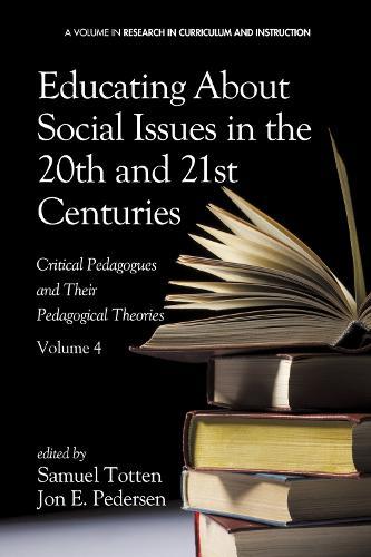Educating about Social Issues in the 20th and 21st Centuries: Critical Pedagogues and Their Pedagogical Theories