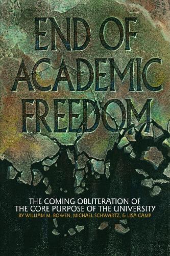 End of Academic Freedom: The Coming Obliteration of the Core Purpose of the University