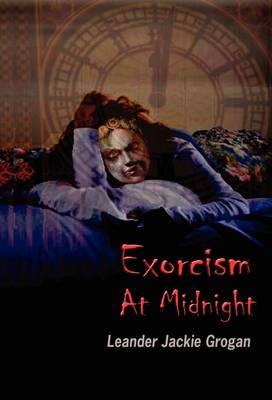 Exorcism at Midnight [Hardback Edition]