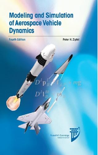 Modeling and Simulation of Aerospace Vehicle Dynamics: 4th Edition