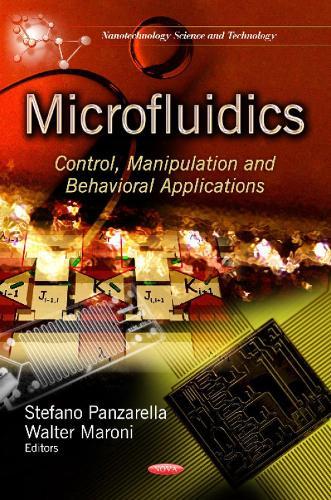 Microfluidics: Control, Manipulation & Behavioral Applications